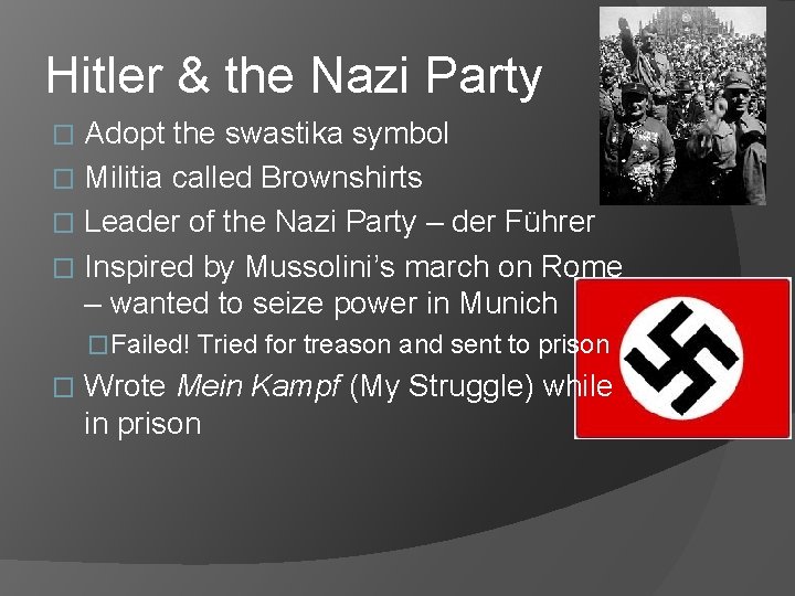 Hitler & the Nazi Party Adopt the swastika symbol � Militia called Brownshirts � Hitler & the Nazi Party Adopt the swastika symbol � Militia called Brownshirts �