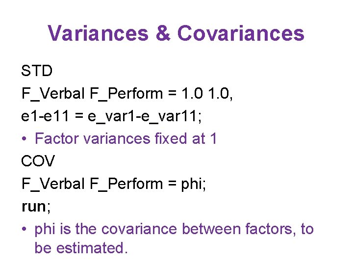 Variances & Covariances STD F_Verbal F_Perform = 1. 0, e 1 -e 11 =