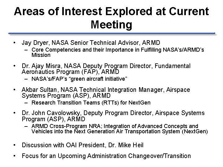 Areas of Interest Explored at Current Meeting • Jay Dryer, NASA Senior Technical Advisor,