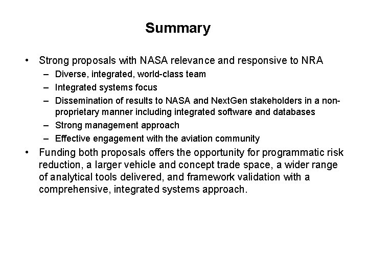 Summary • Strong proposals with NASA relevance and responsive to NRA – Diverse, integrated,