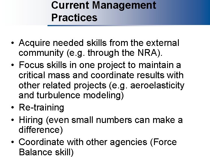 Current Management Practices • Acquire needed skills from the external community (e. g. through