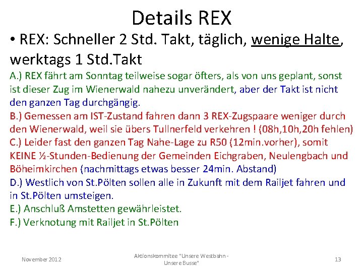 Details REX • REX: Schneller 2 Std. Takt, täglich, wenige Halte, werktags 1 Std.