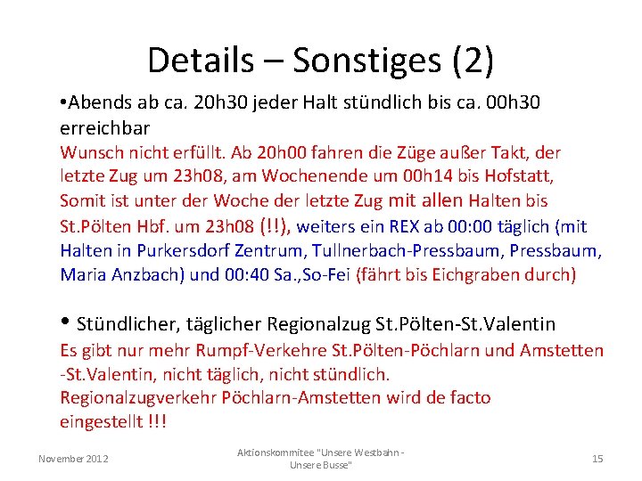 Details – Sonstiges (2) • Abends ab ca. 20 h 30 jeder Halt stündlich