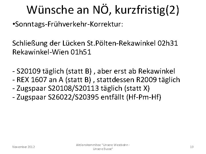 Wünsche an NÖ, kurzfristig(2) • Sonntags-Frühverkehr-Korrektur: Schließung der Lücken St. Pölten-Rekawinkel 02 h 31