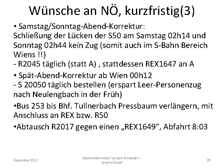 Wünsche an NÖ, kurzfristig(3) • Samstag/Sonntag-Abend-Korrektur: Schließung der Lücken der S 50 am Samstag