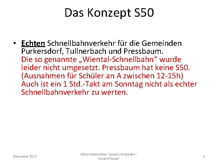 Das Konzept S 50 • Echten Schnellbahnverkehr für die Gemeinden Purkersdorf, Tullnerbach und Pressbaum.