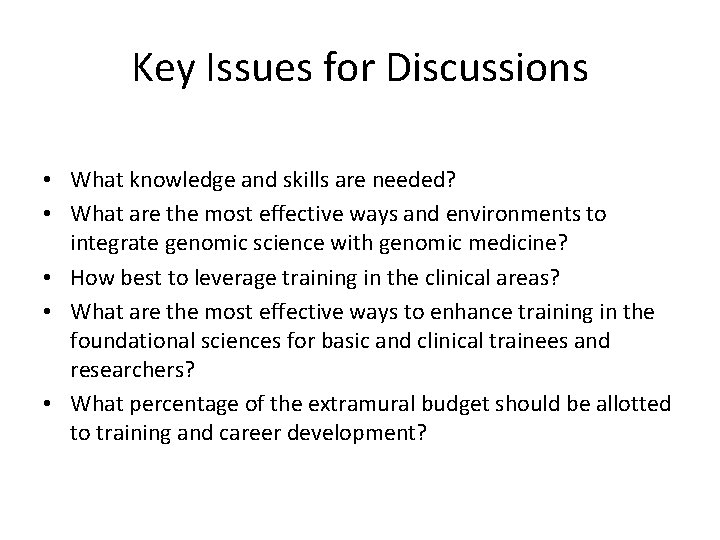 Key Issues for Discussions • What knowledge and skills are needed? • What are