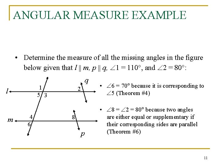 ANGULAR MEASURE EXAMPLE • Determine the measure of all the missing angles in the