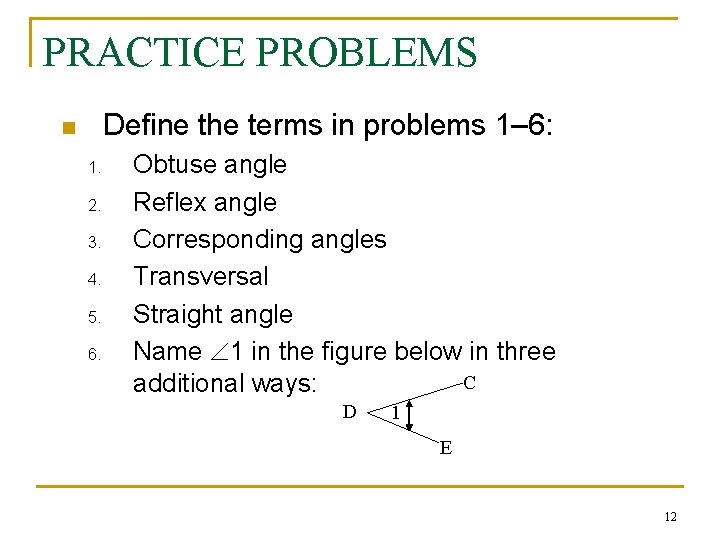 PRACTICE PROBLEMS Define the terms in problems 1– 6: n 1. 2. 3. 4.