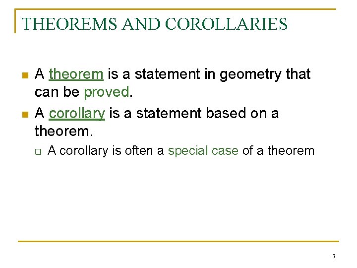 THEOREMS AND COROLLARIES n n A theorem is a statement in geometry that can