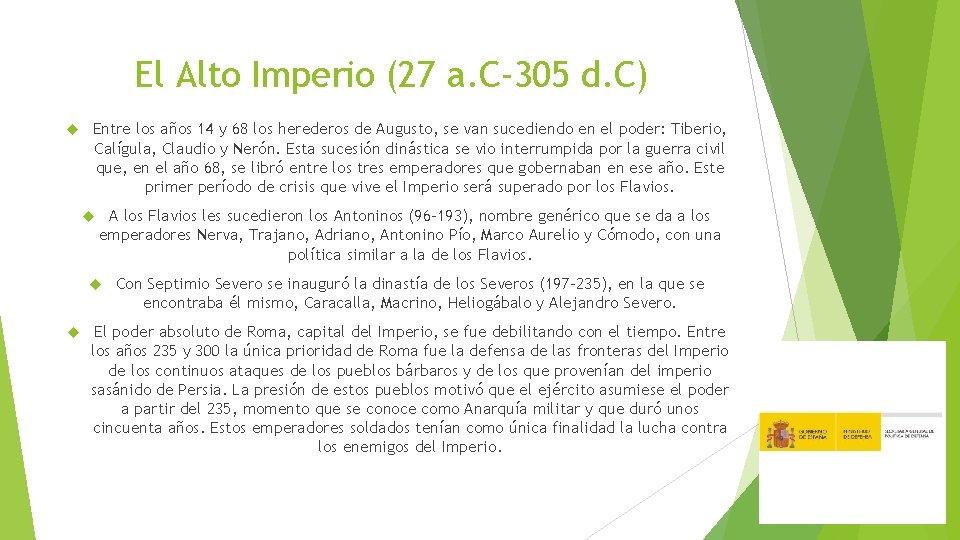 El Alto Imperio (27 a. C-305 d. C) Entre los años 14 y 68
