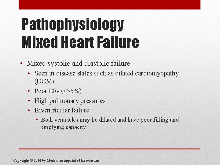 Pathophysiology Mixed Heart Failure • Mixed systolic and diastolic failure • Seen in disease