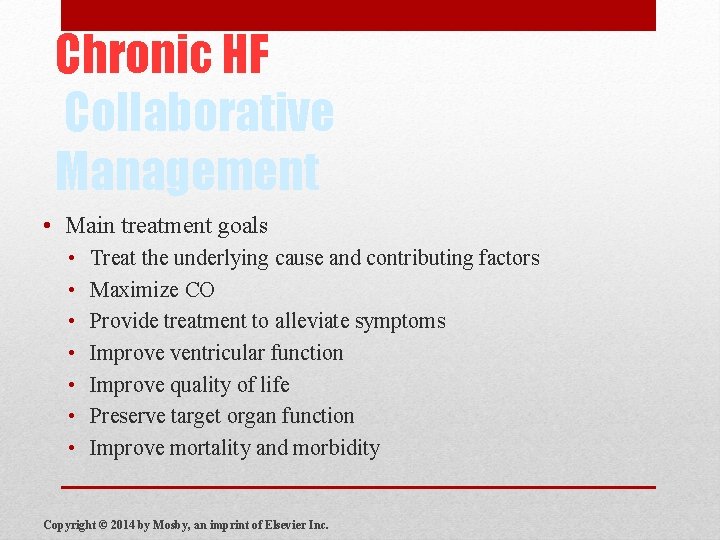 Chronic HF Collaborative Management • Main treatment goals • • Treat the underlying cause
