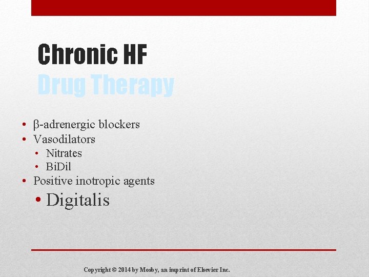 Chronic HF Drug Therapy • β-adrenergic blockers • Vasodilators • Nitrates • Bi. Dil