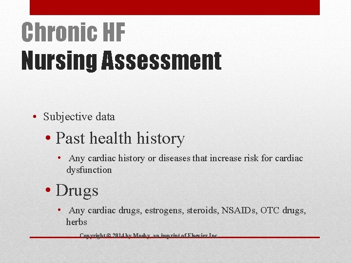 Chronic HF Nursing Assessment • Subjective data • Past health history • Any cardiac