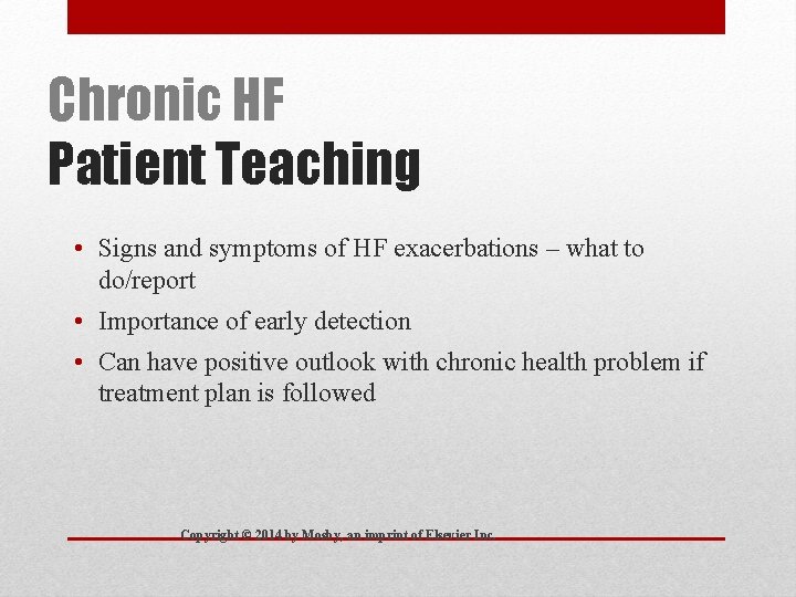 Chronic HF Patient Teaching • Signs and symptoms of HF exacerbations – what to