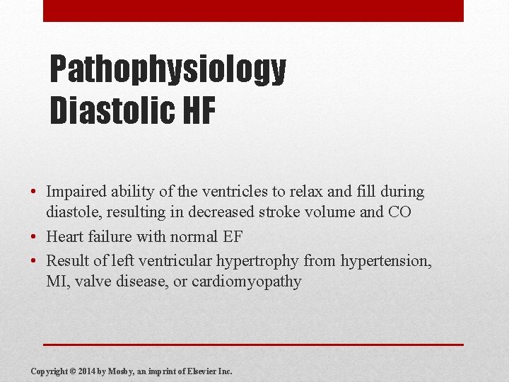 Pathophysiology Diastolic HF • Impaired ability of the ventricles to relax and fill during