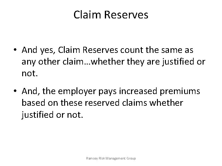 Claim Reserves • And yes, Claim Reserves count the same as any other claim…whether