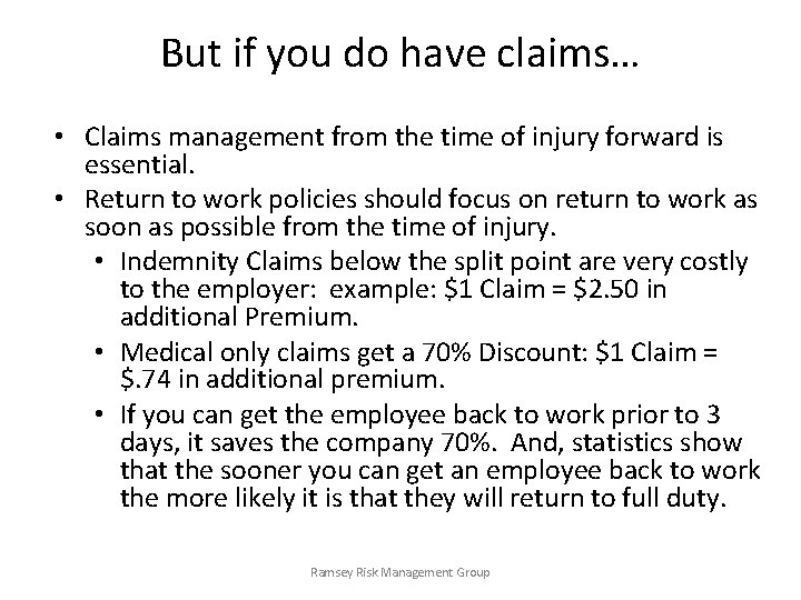 But if you do have claims… • Claims management from the time of injury