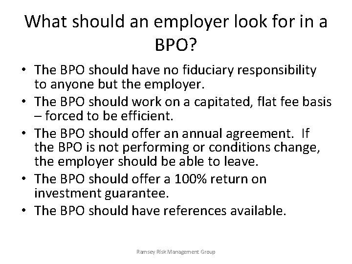 What should an employer look for in a BPO? • The BPO should have