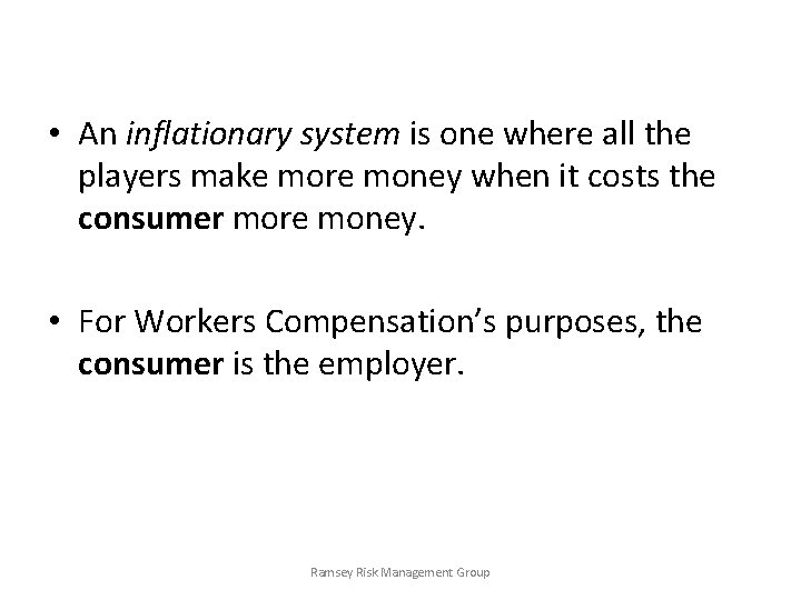  • An inflationary system is one where all the players make more money