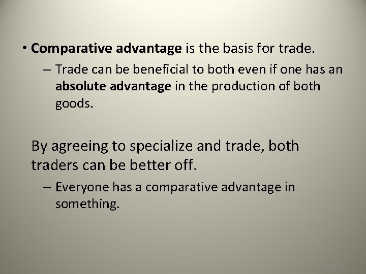  • Comparative advantage is the basis for trade. – Trade can be beneficial