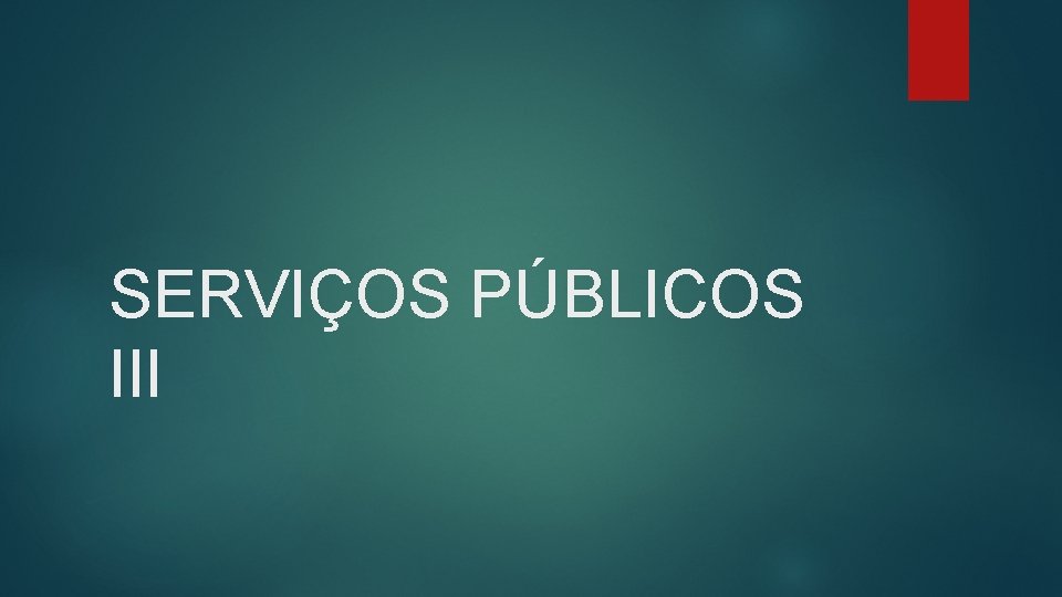 SERVIÇOS PÚBLICOS III 