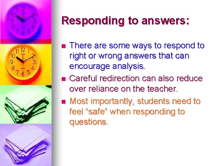 Responding to answers: n n n There are some ways to respond to right