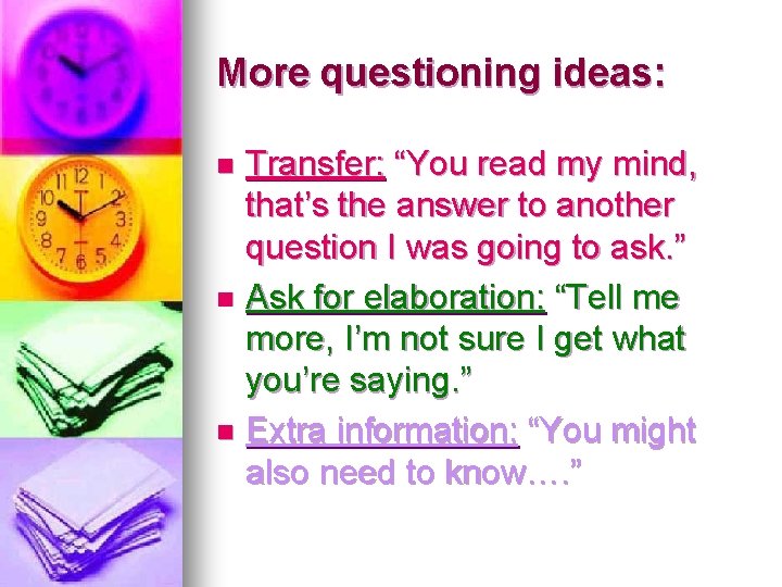 More questioning ideas: Transfer: “You read my mind, that’s the answer to another question