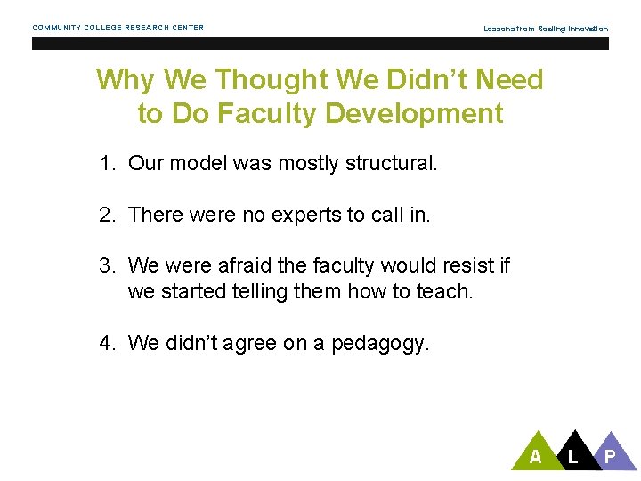 COMMUNITY COLLEGE RESEARCH CENTER Lessons from Scaling Innovation Why We Thought We Didn’t Need