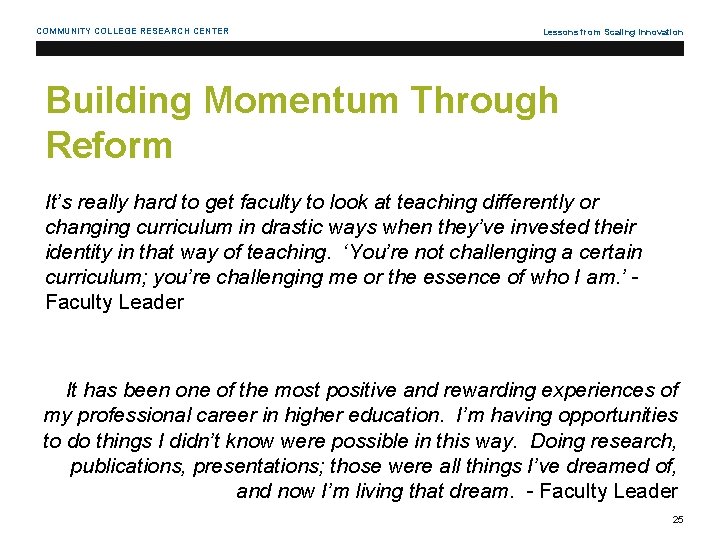 COMMUNITY COLLEGE RESEARCH CENTER Lessons from Scaling Innovation Building Momentum Through Reform It’s really