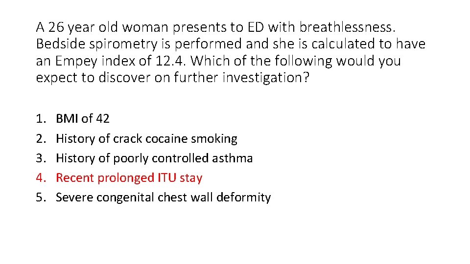 A 26 year old woman presents to ED with breathlessness. Bedside spirometry is performed