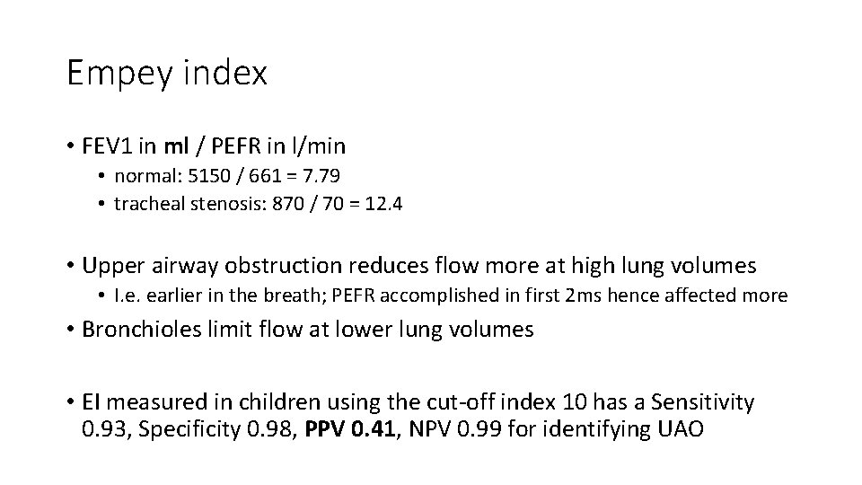 Empey index • FEV 1 in ml / PEFR in l/min • normal: 5150