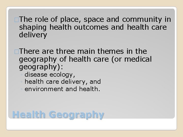 �The role of place, space and community in shaping health outcomes and health care