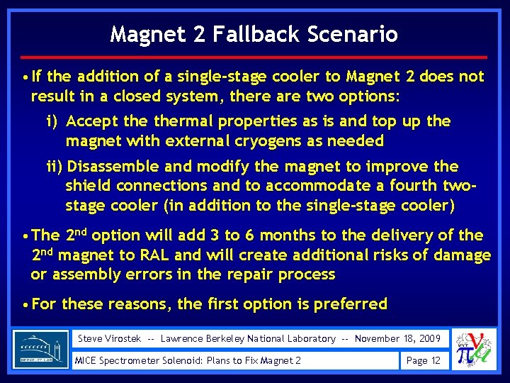 Magnet 2 Fallback Scenario • If the addition of a single-stage cooler to Magnet
