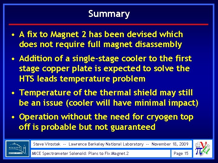 Summary • A fix to Magnet 2 has been devised which does not require