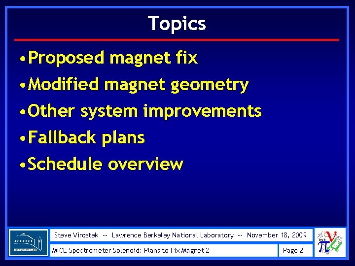 Topics • Proposed magnet fix • Modified magnet geometry • Other system improvements •