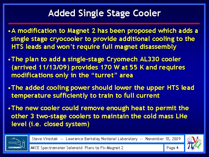Added Single Stage Cooler • A modification to Magnet 2 has been proposed which