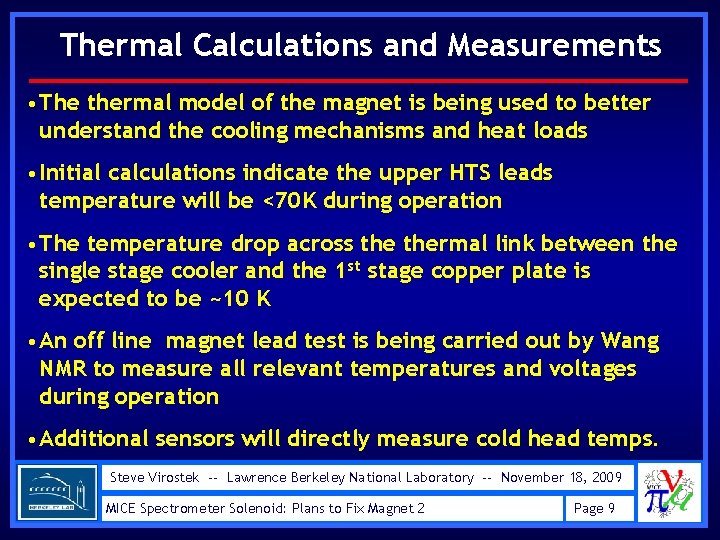 Thermal Calculations and Measurements • The thermal model of the magnet is being used