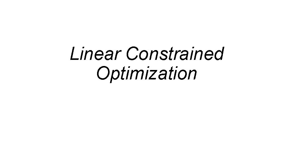 Linear Constrained Optimization 