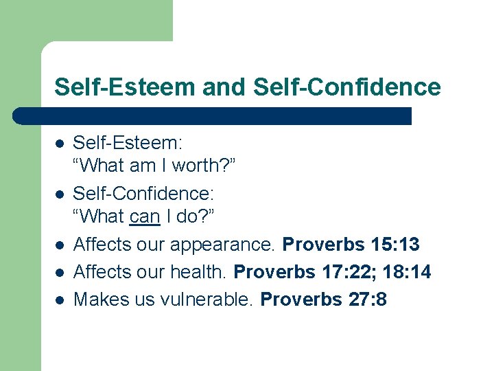 Self-Esteem and Self-Confidence l l l Self-Esteem: “What am I worth? ” Self-Confidence: “What