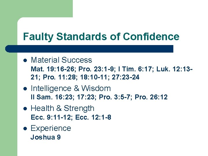 Faulty Standards of Confidence l Material Success Mat. 19: 16 -26; Pro. 23: 1