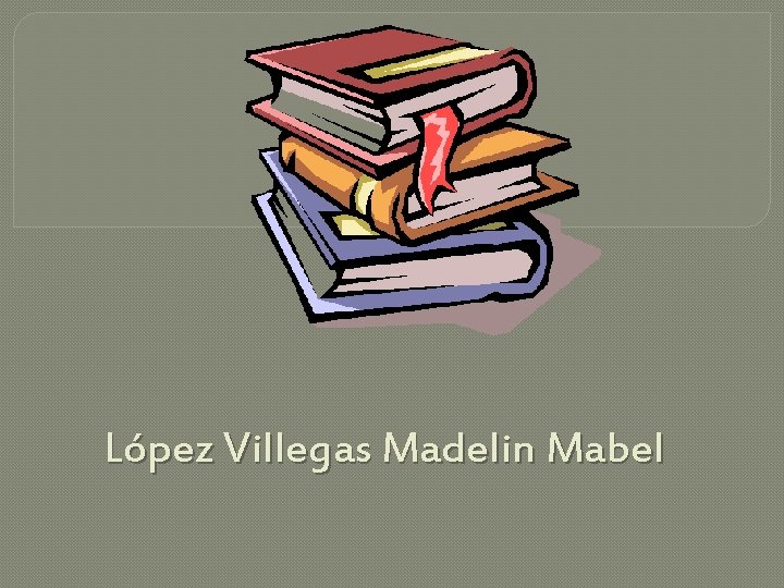 López Villegas Madelin Mabel 