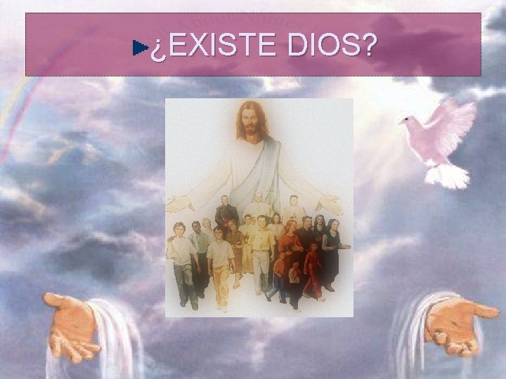 ¿EXISTE DIOS? 