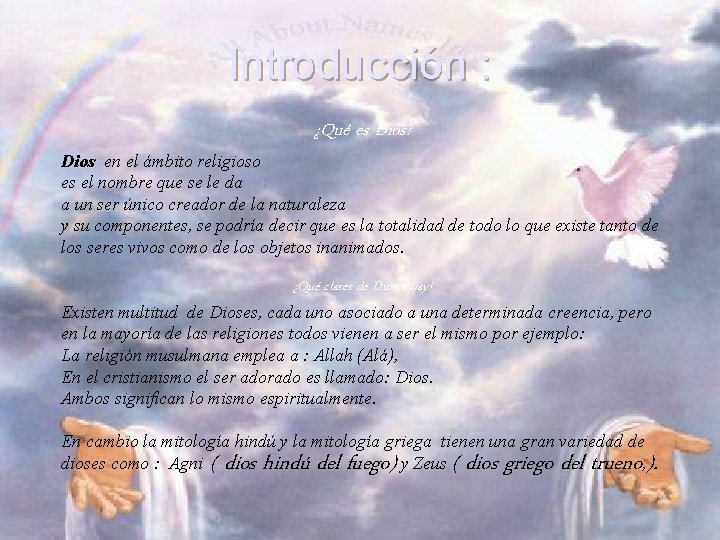 Introducción : ¿Qué es Dios? Dios en el ámbito religioso es el nombre que