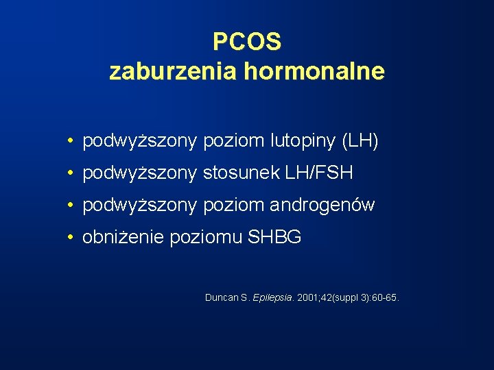 PCOS zaburzenia hormonalne • podwyższony poziom lutopiny (LH) • podwyższony stosunek LH/FSH • podwyższony