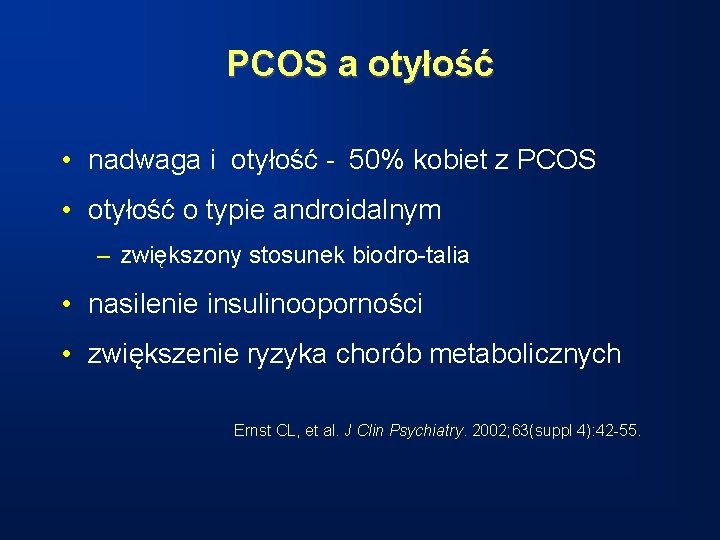 PCOS a otyłość • nadwaga i otyłość - 50% kobiet z PCOS • otyłość