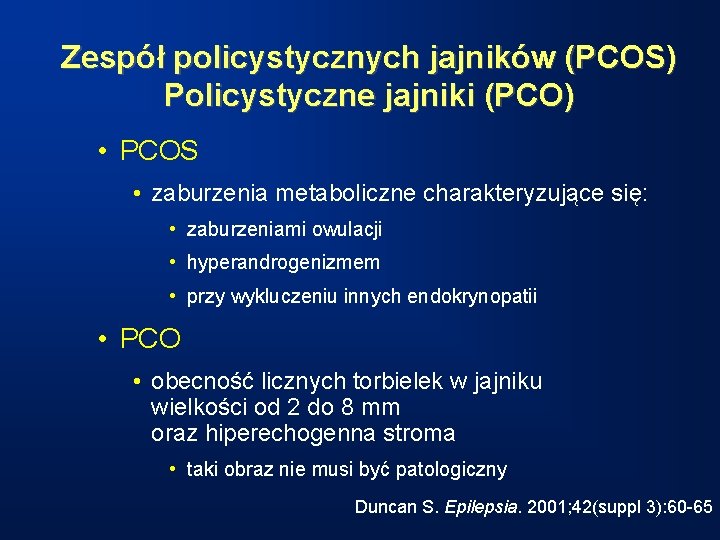 Zespół policystycznych jajników (PCOS) Policystyczne jajniki (PCO) • PCOS • zaburzenia metaboliczne charakteryzujące się: