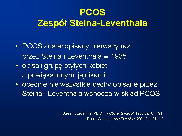 PCOS Zespół Steina-Leventhala • PCOS został opisany pierwszy raz przez Steina i Leventhala w
