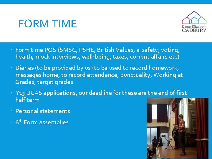 FORM TIME Form time POS (SMSC, PSHE, British Values, e-safety, voting, health, mock interviews,